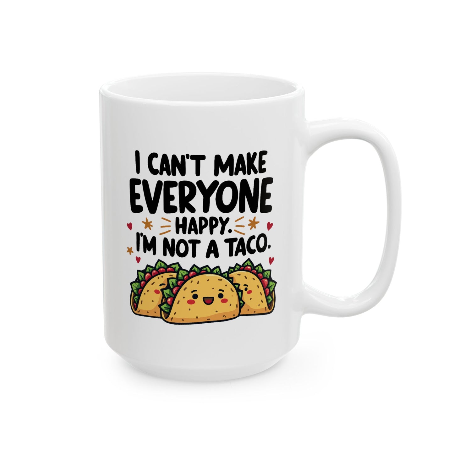 Humor Mug - I Can't Make Everyone Happy