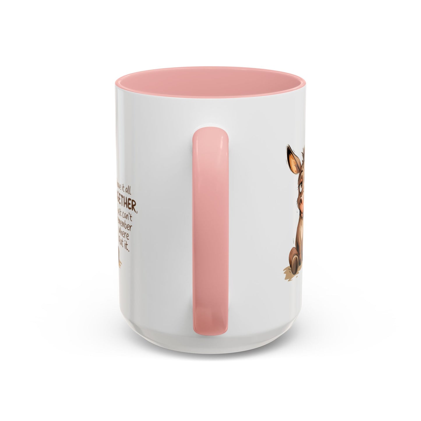 Humor Mug - I Have It All Together