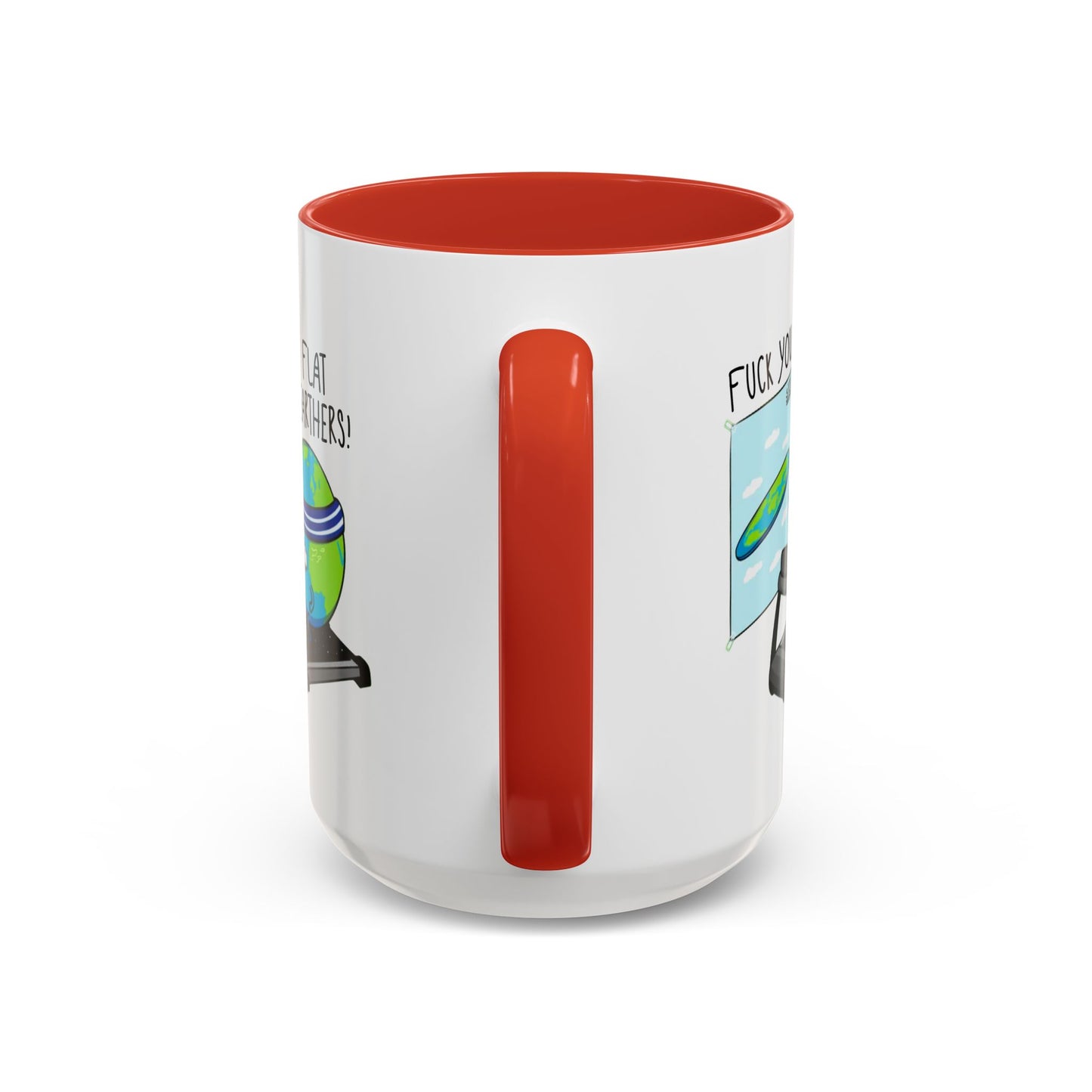 Adult Mug - Fuck You Flat Earthers!