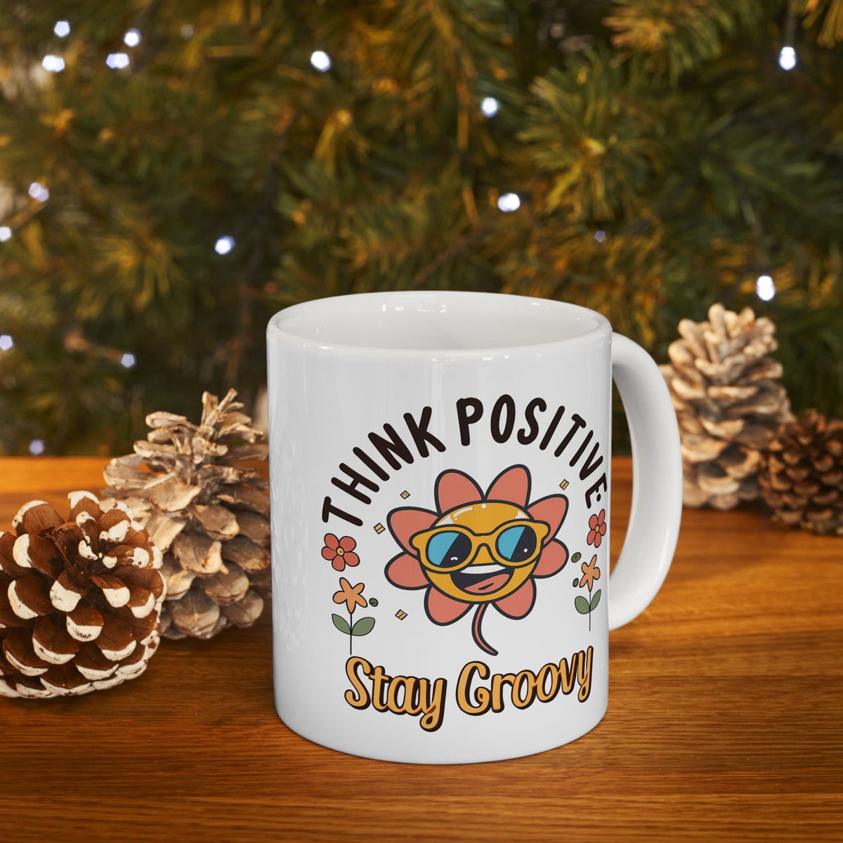 Motivation Mug - Think Positive Stay Groovy