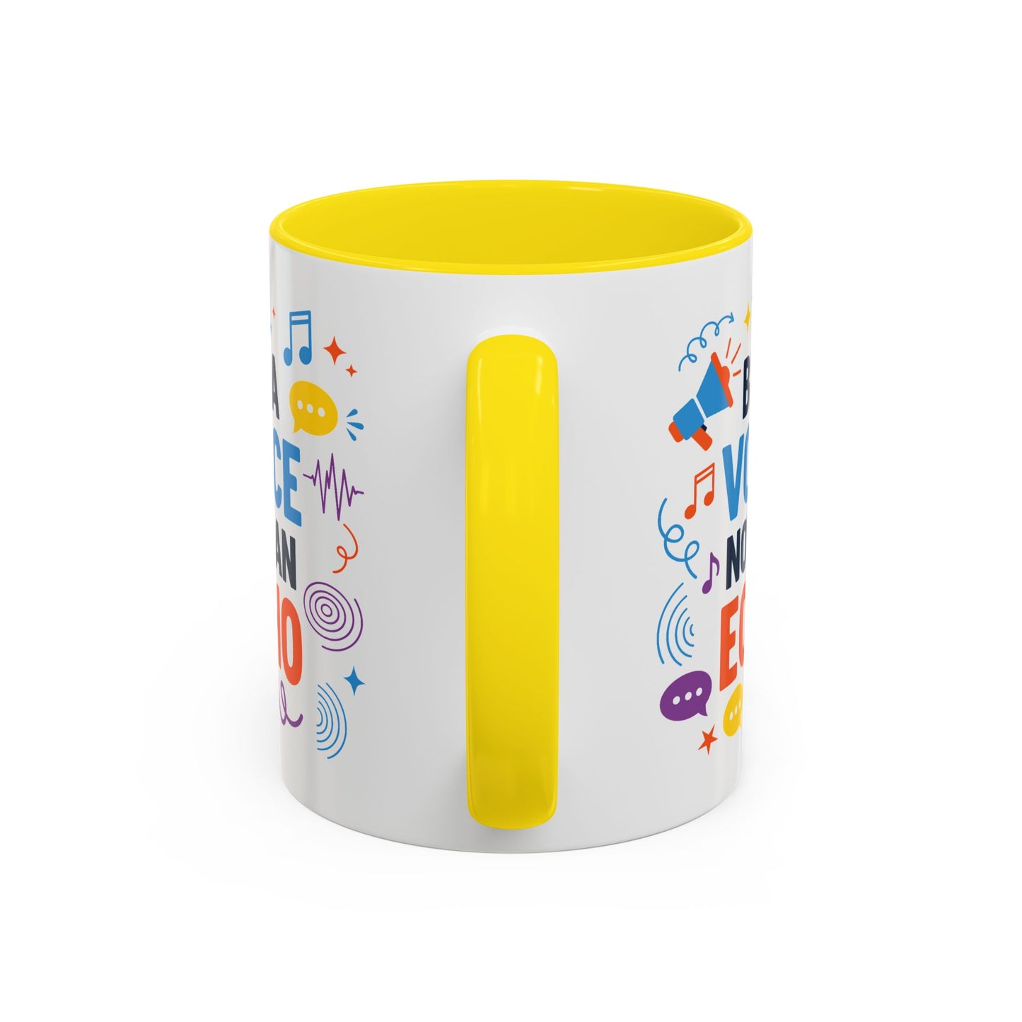 Motivation Mug - Be a Voice Not an Echo