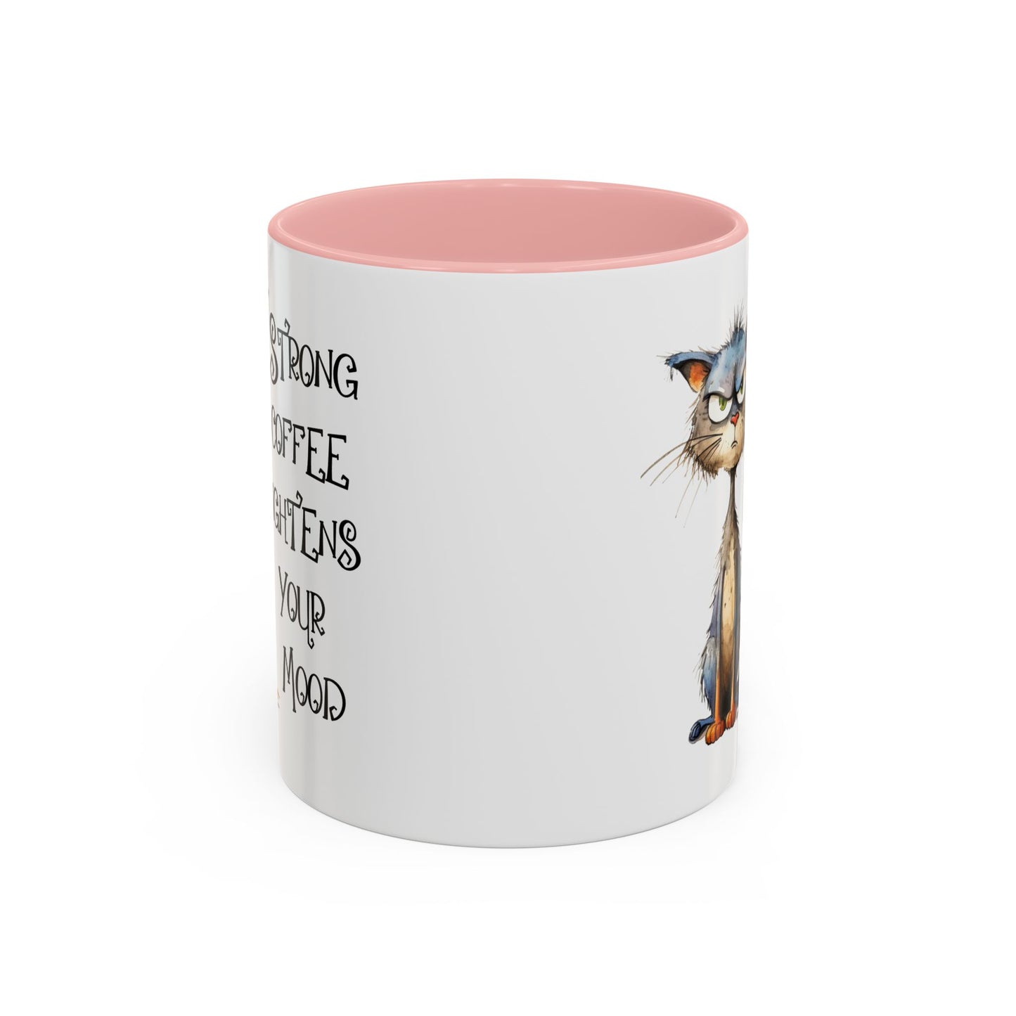 Humor Mug - Strong Coffee Brightens Your Mood