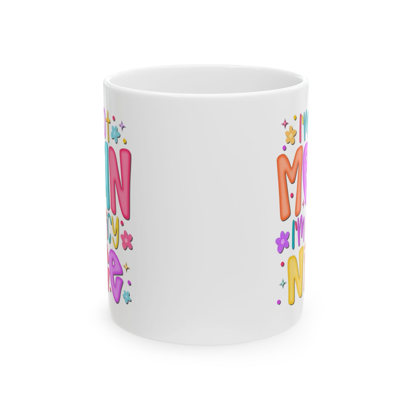 Humor Mug - I"m Not Mean I'm Spicy Nice