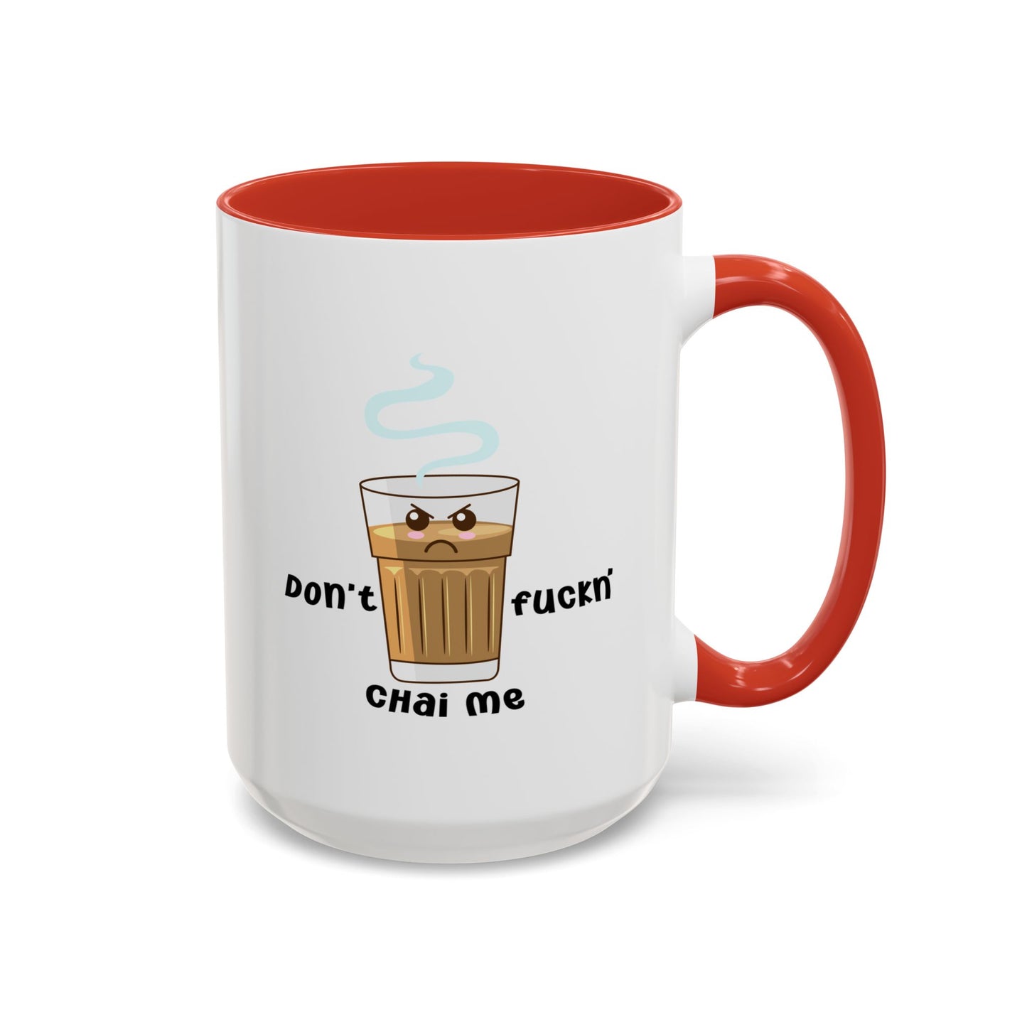 Adult Mug - Don't Fuckn' Chai Me