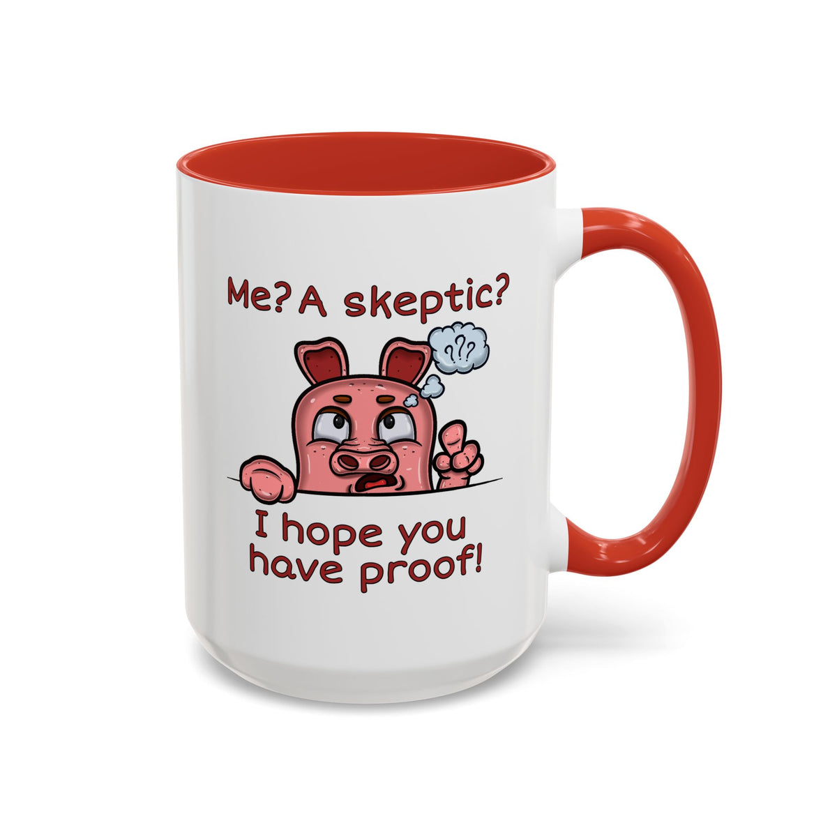 Humor Mug - Me A Skeptic