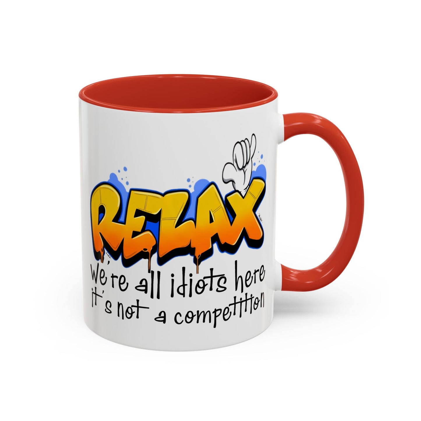 Humor Mug - Relax We're All Idiots Here