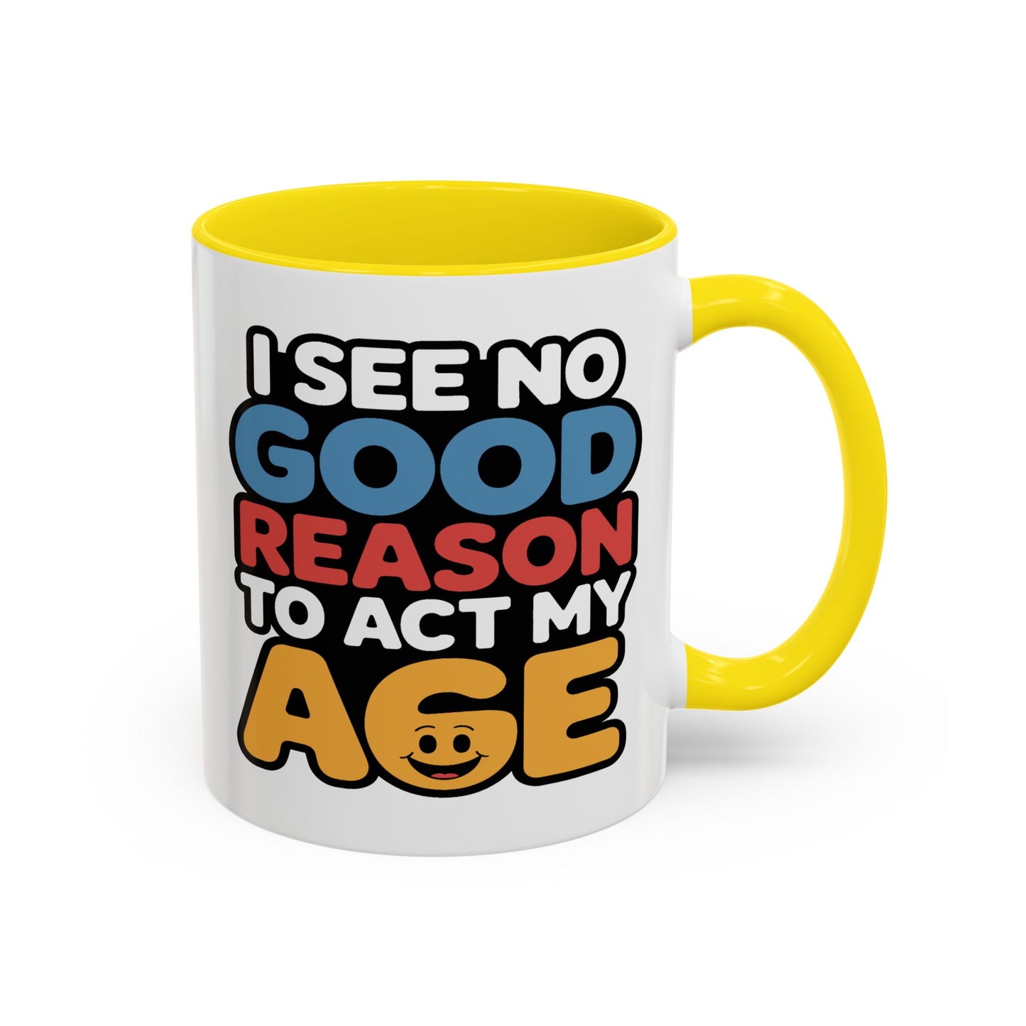 Humor Mug - I See No Good Reason