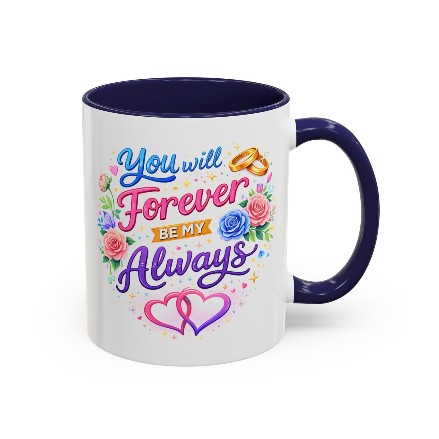 Anniversary Mug - You Will Forever Be My Always