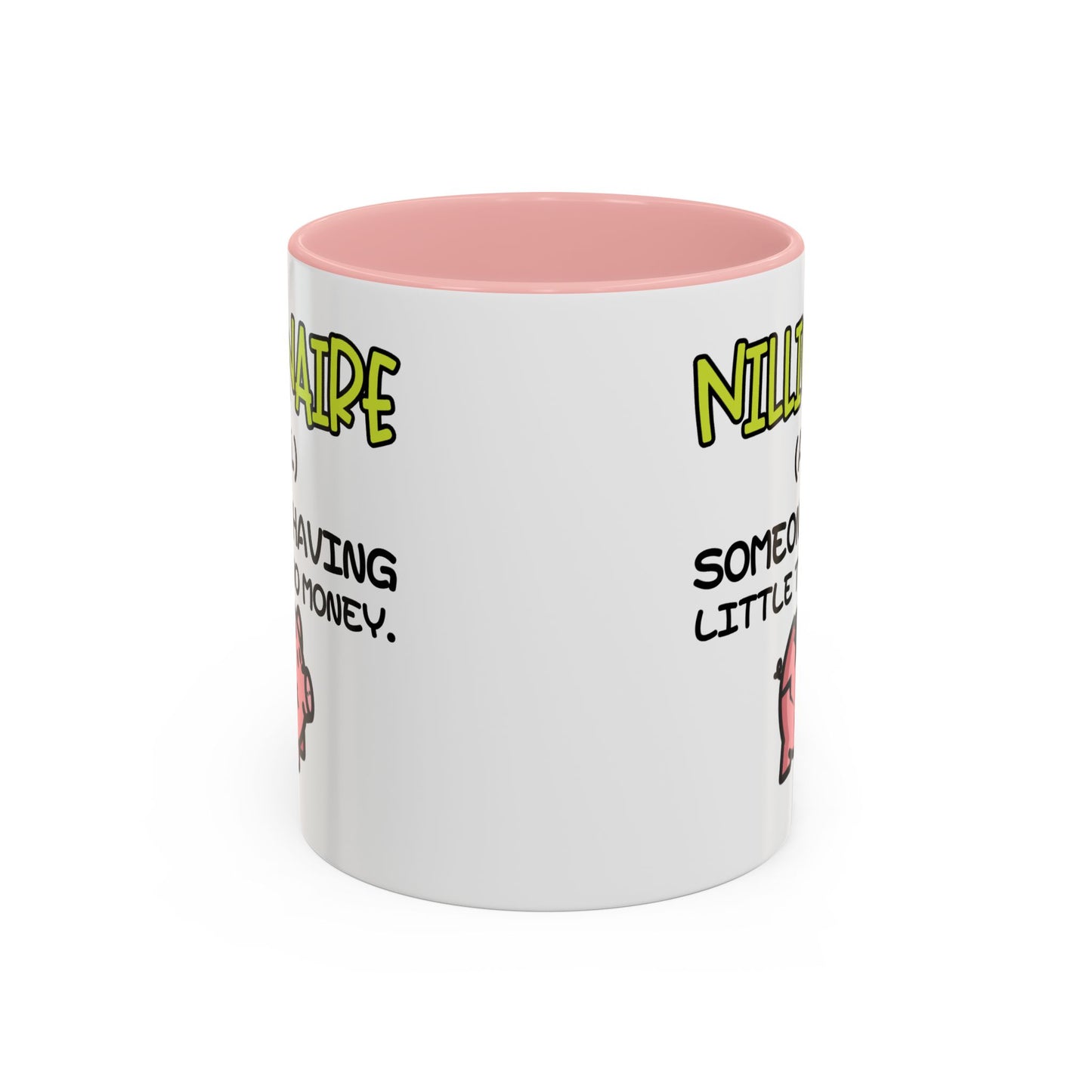 Humor Mug - Nillionaire - Someone Having Little To No Money