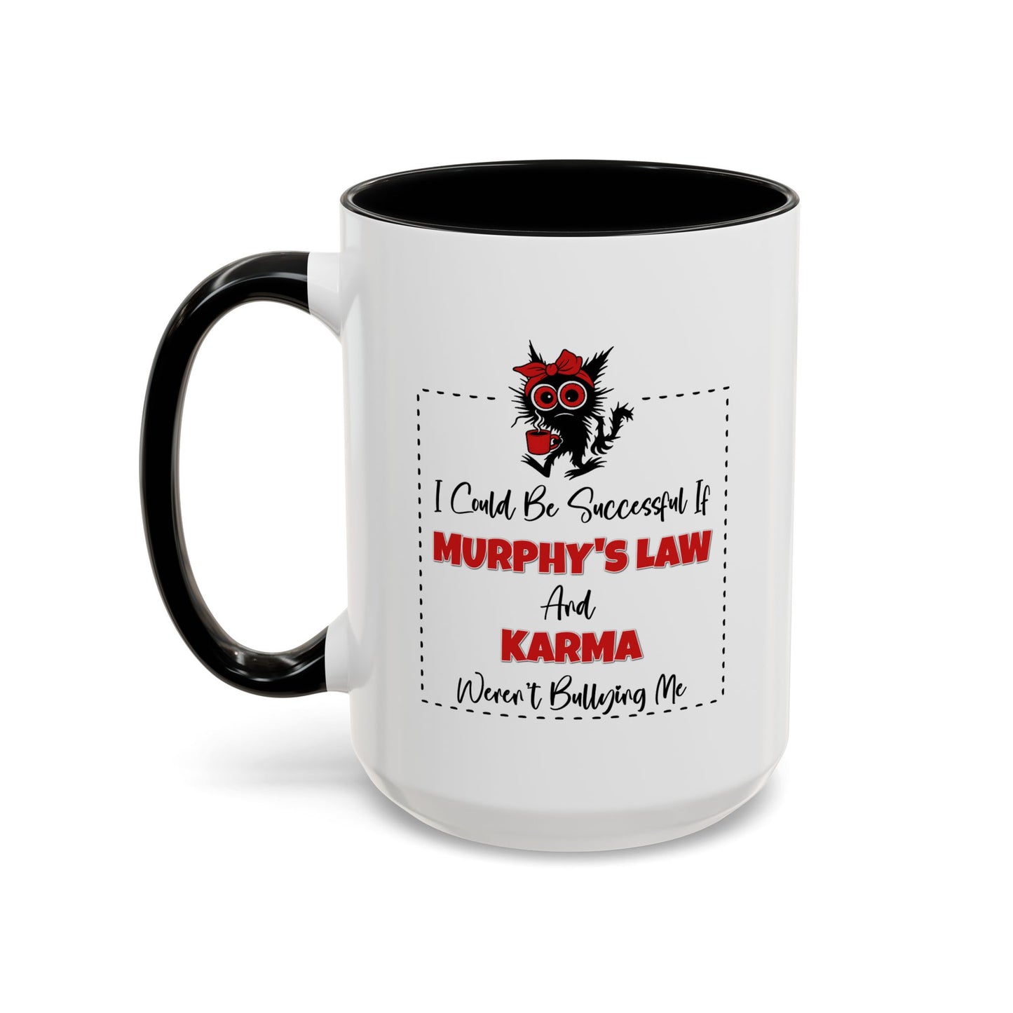 Humor Mug - I Could Be Successful