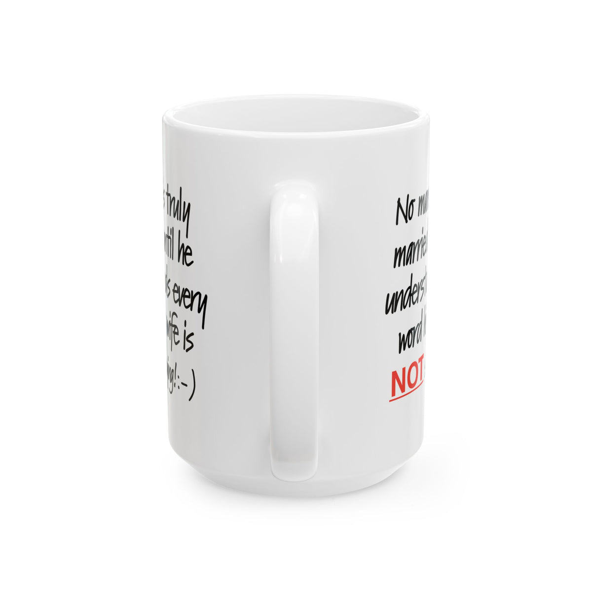 Humor Mug - No Man Is Truly Married Until