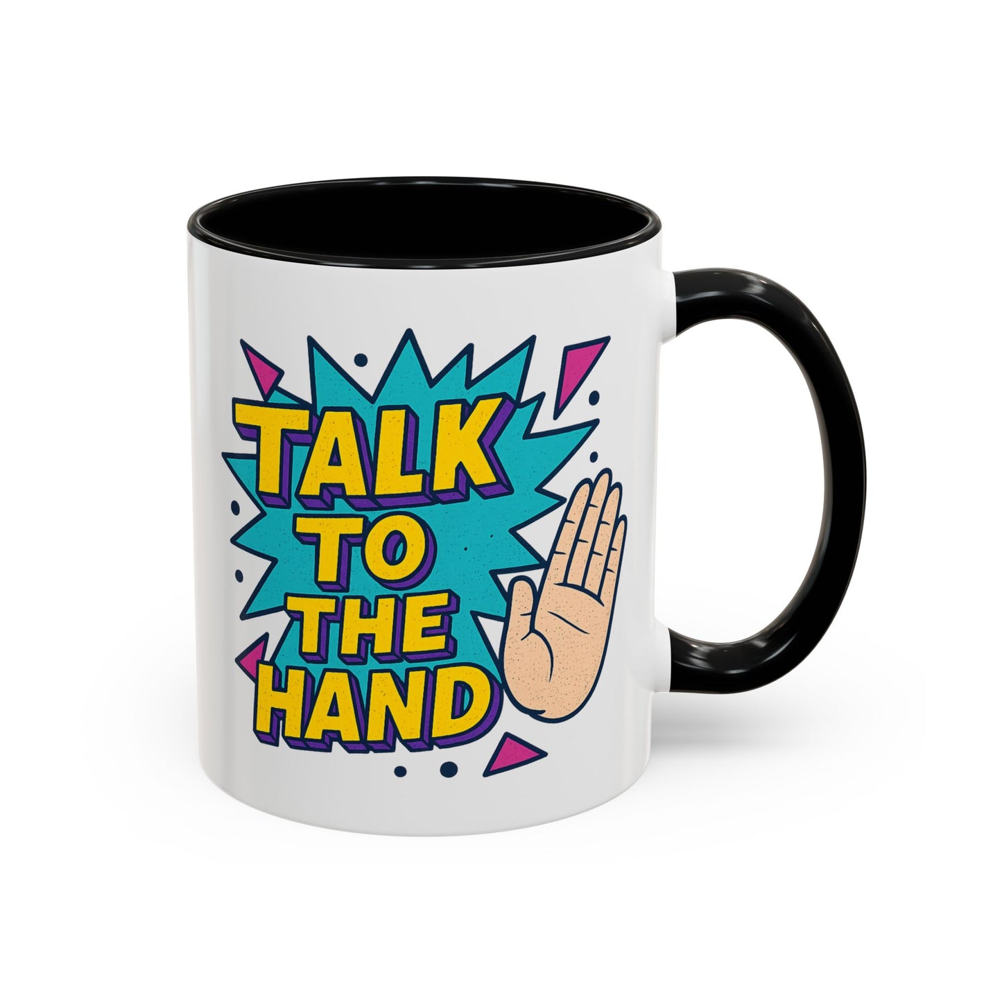 Humor Mug - Talk To the Hand