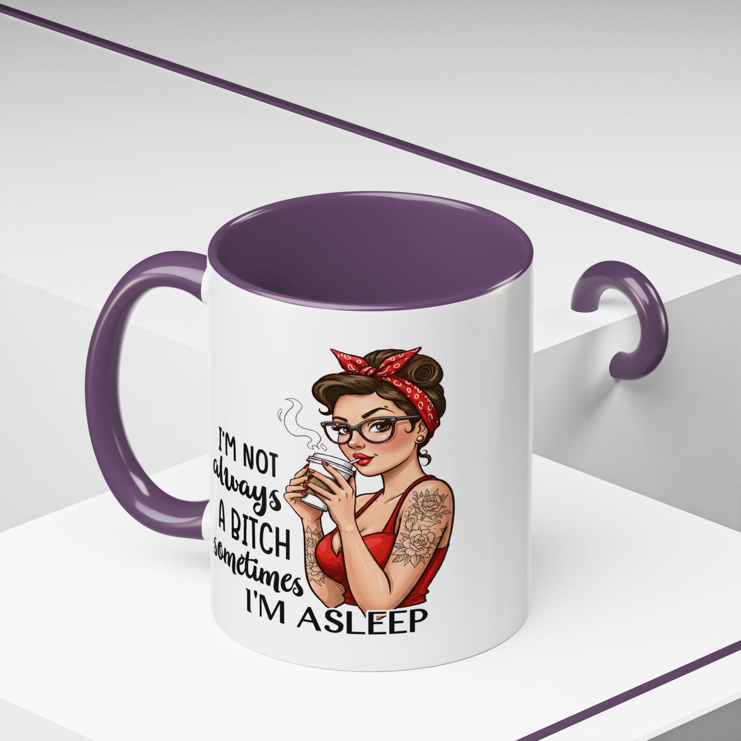 Humor Mug - I'm Not Always a Bitch