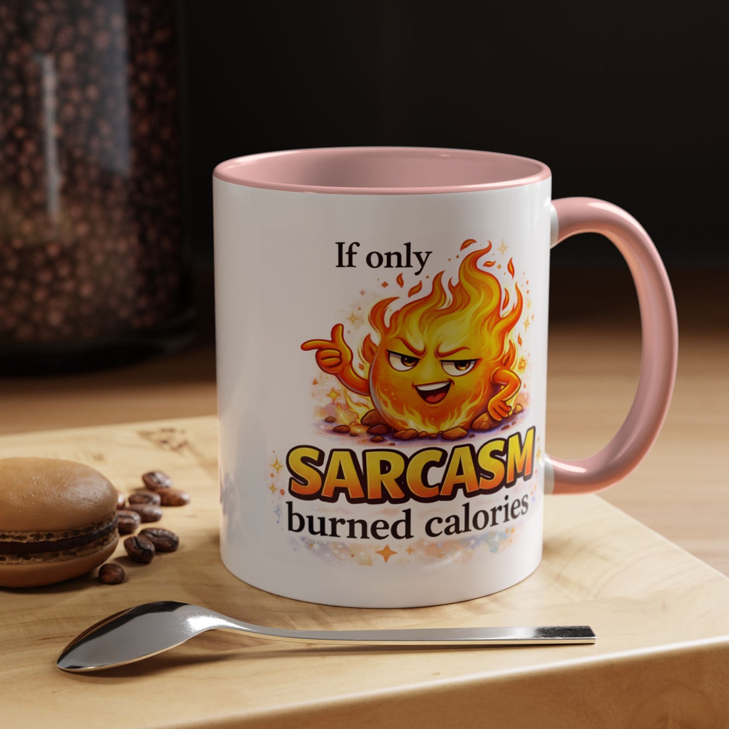 Humor Mug - If Only Sarcasm Burned Calories