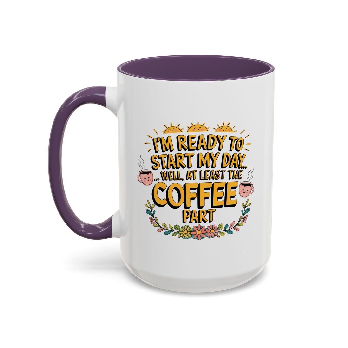 Humor Mug - I'm Ready Start My Day