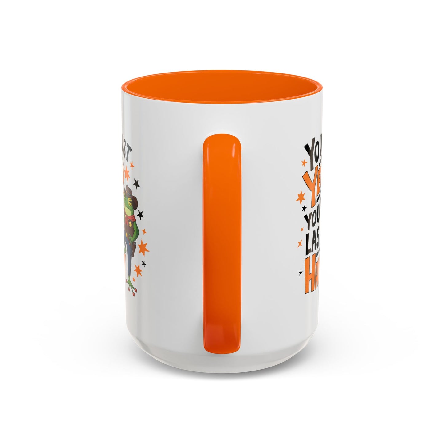 Humor Mug - You Just Yeed Your Last Haw