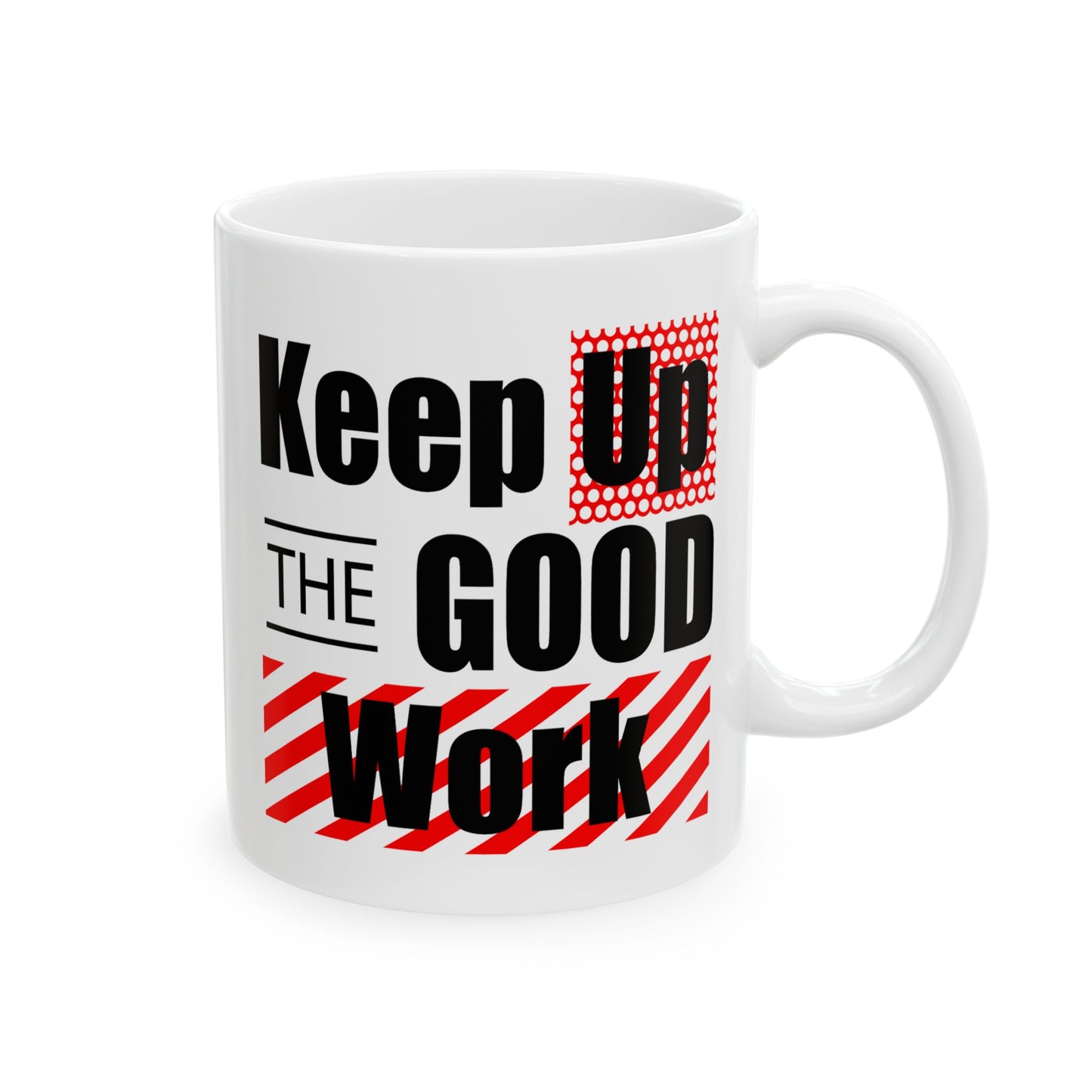 Office Mug - Keep Up The Good Work