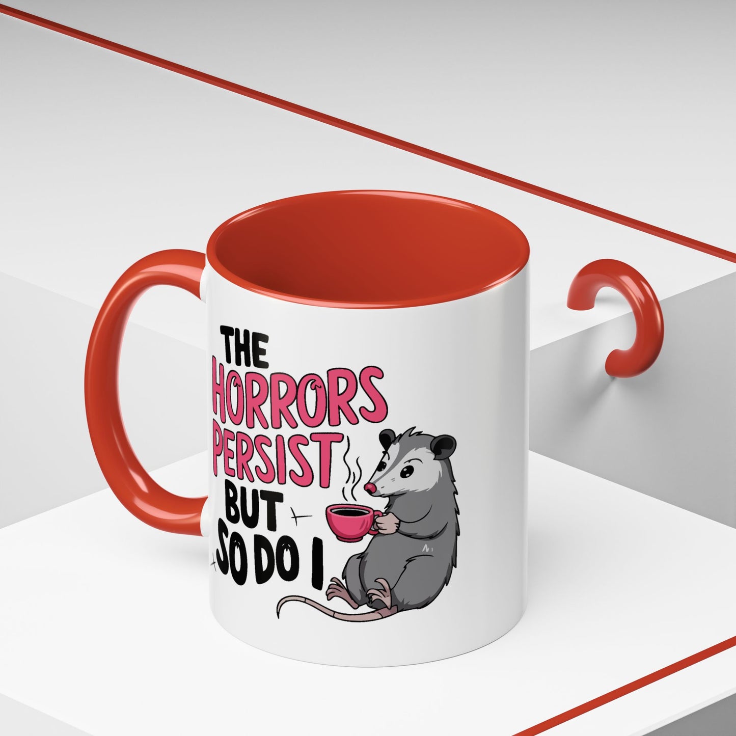 Humor Mug - The Horrors Persist