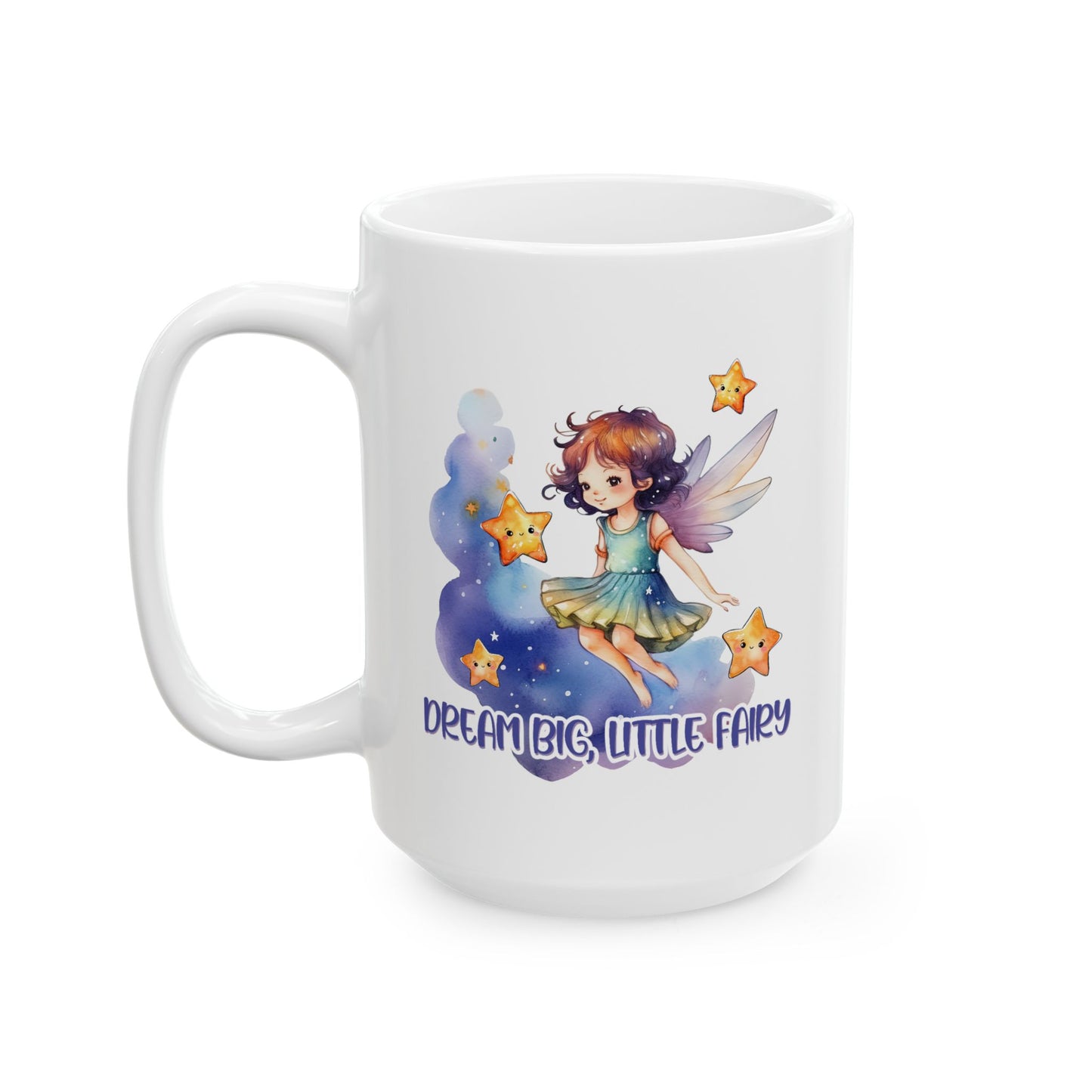 Motivation Mug - Dream Big Little Fairy