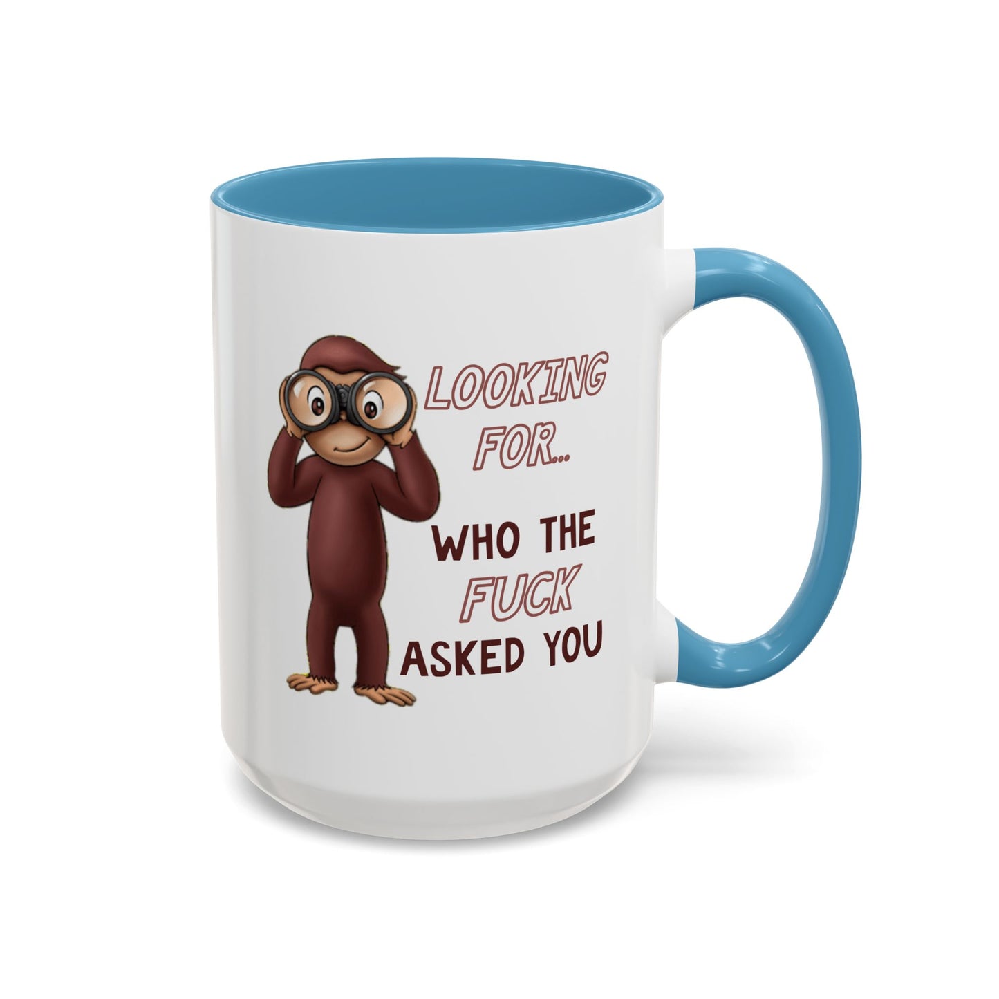 Adult Mug - Looking For Who The Fuck Asked You
