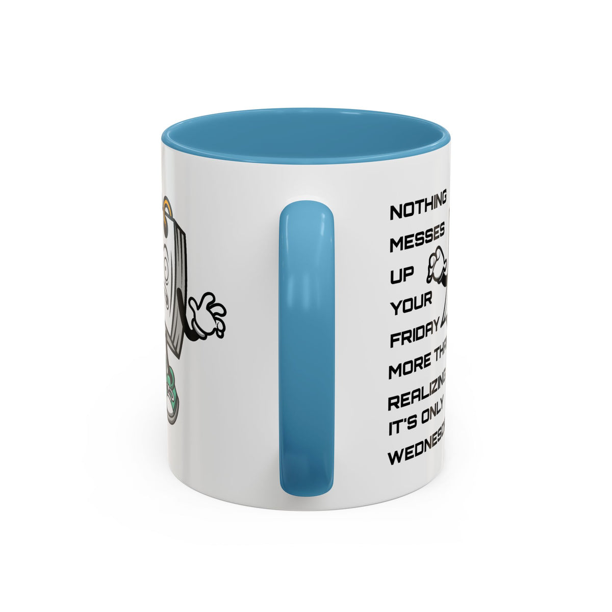 Humor Mug - Nothing Messes Up Your Friday