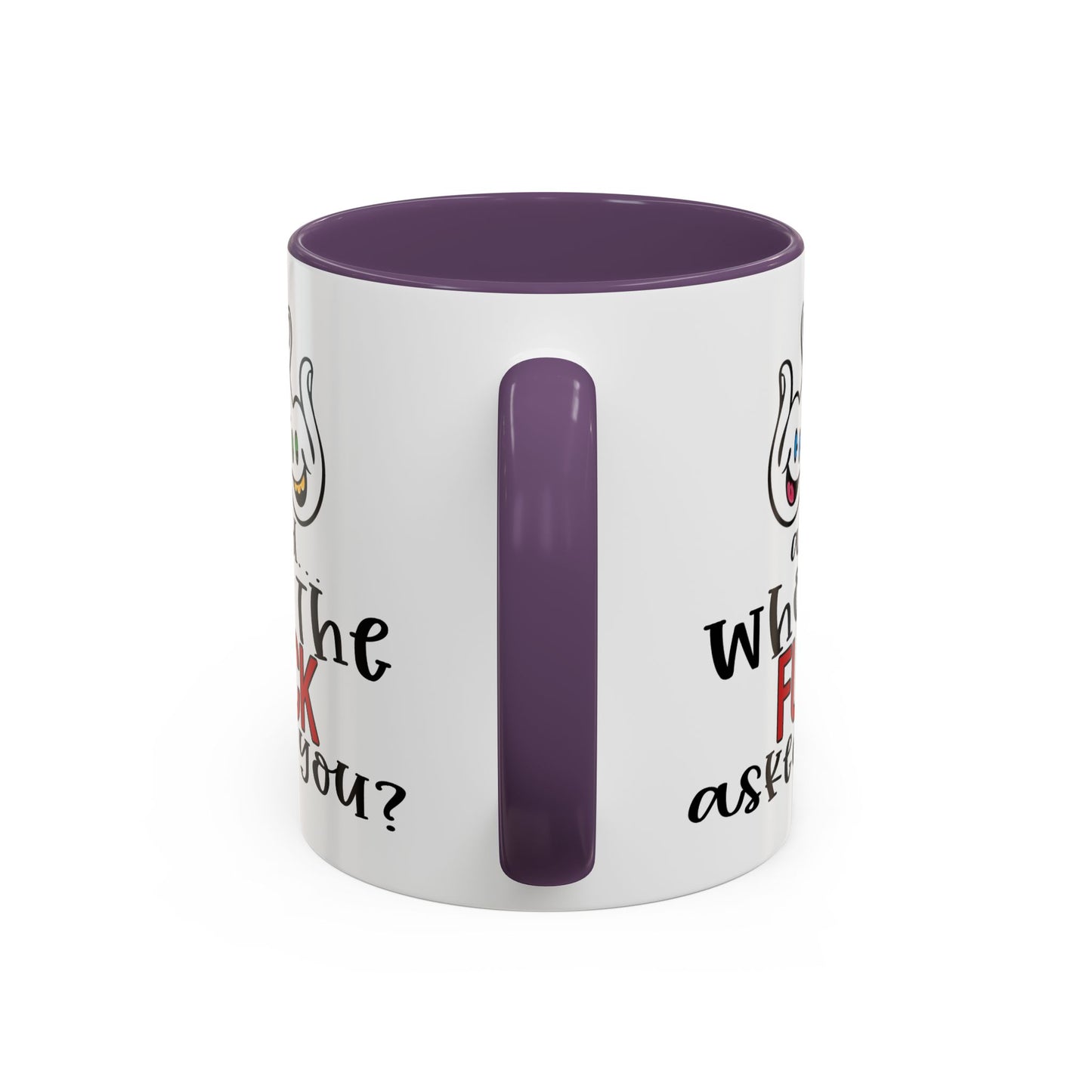 Adult Mug - And Who The Fuck Asked You