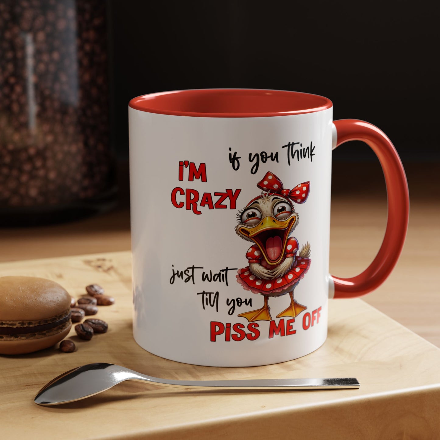 Humor Mug - If You Think I'm Crazy