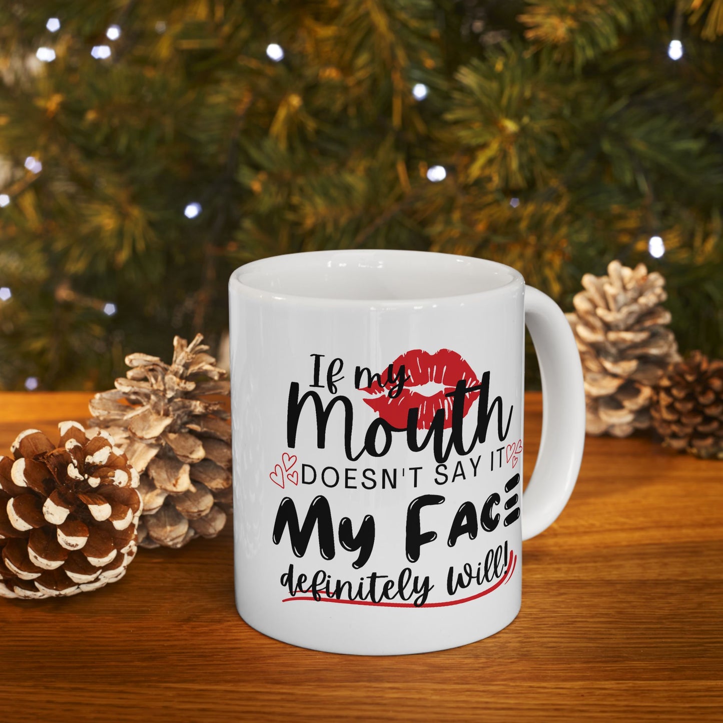 Humor Mug - If My Mouth Doesn't Say It