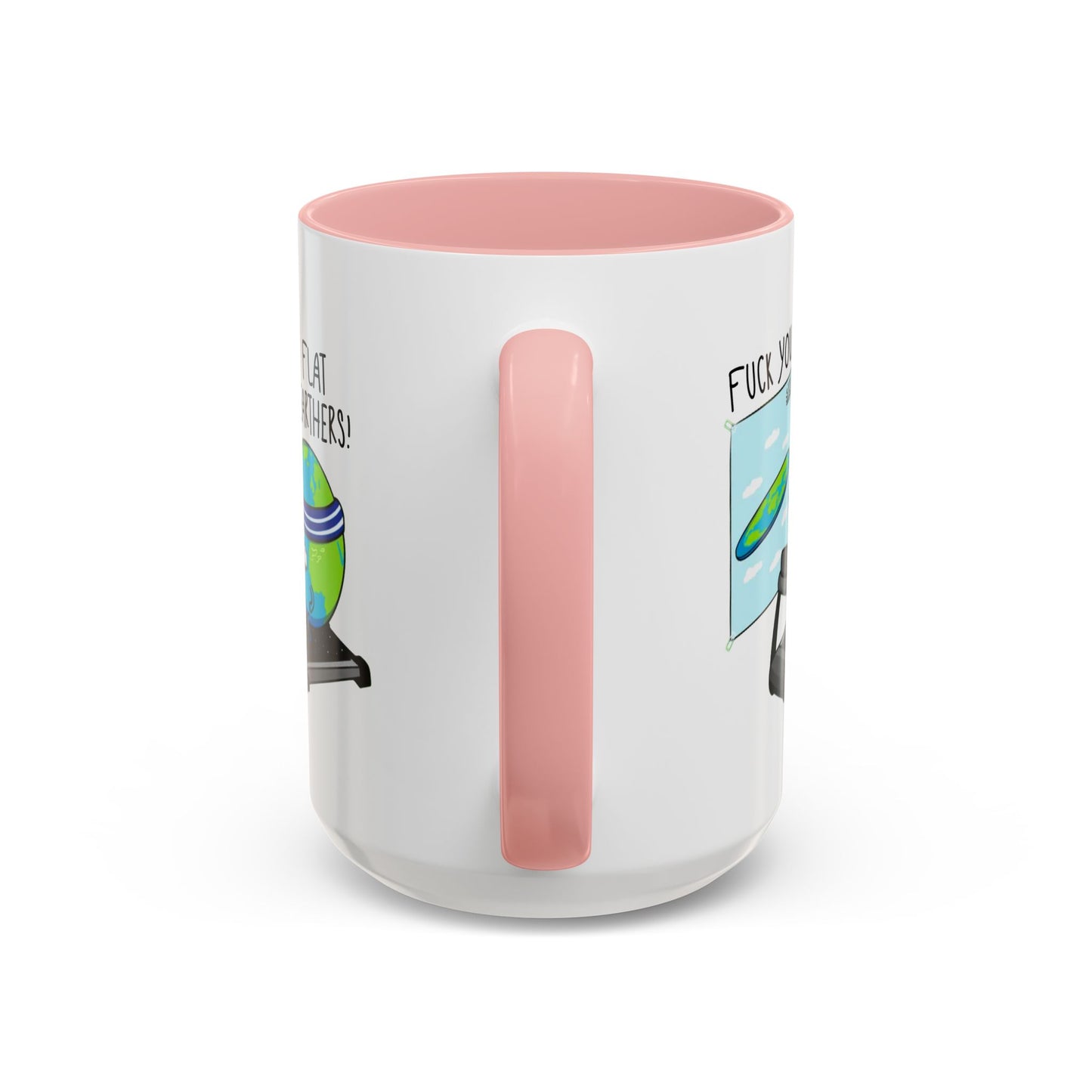 Adult Mug - Fuck You Flat Earthers!