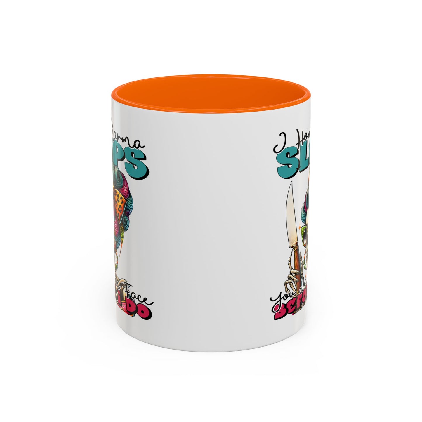 Humor Mug - I Hope Karma Slaps You in the Face