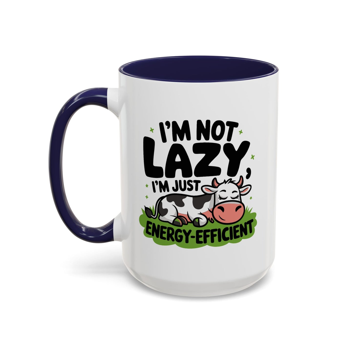 Humor Mug - I'm Not Lazy I'm Just Energy-Efficient