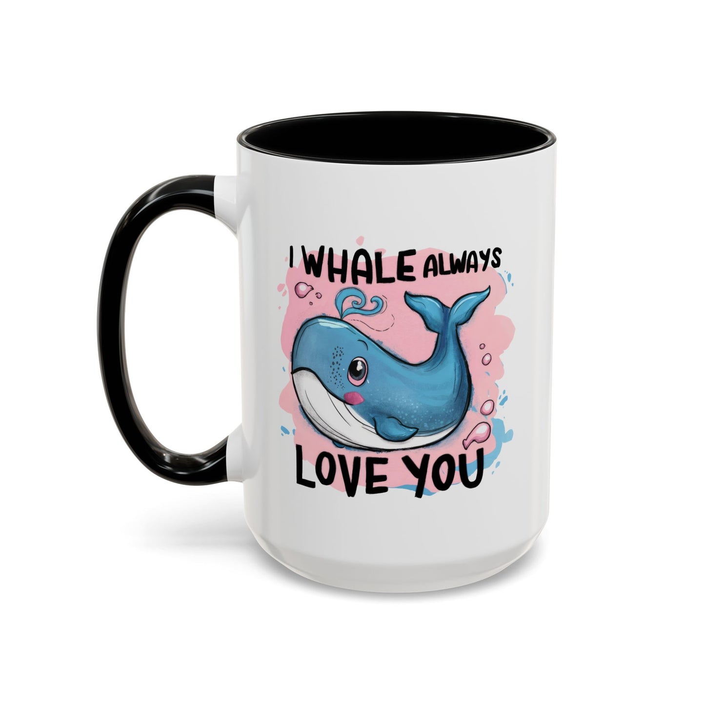 Valentine's Day Mug - I Whale Always Love You
