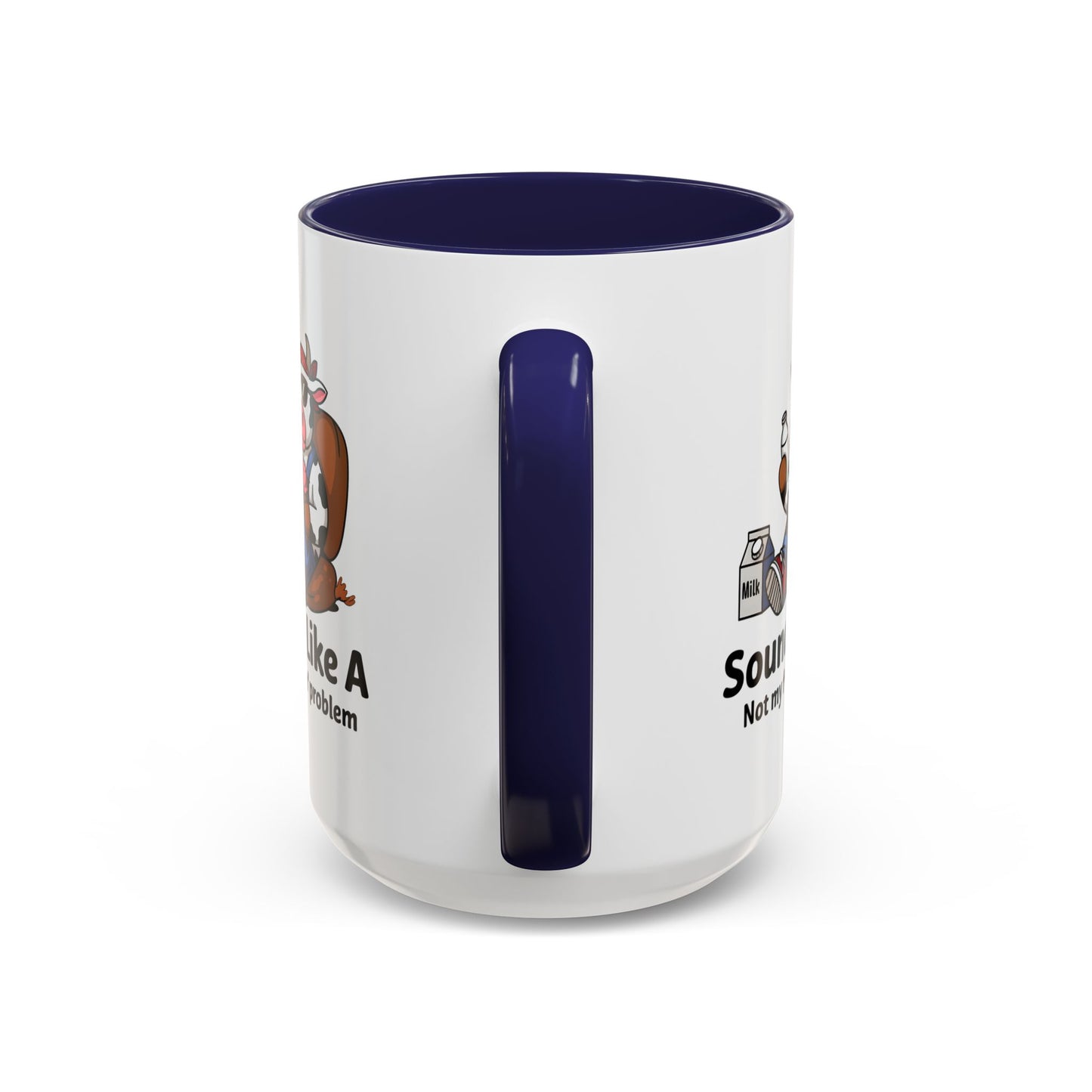 Humor Mug - Sounds Like A