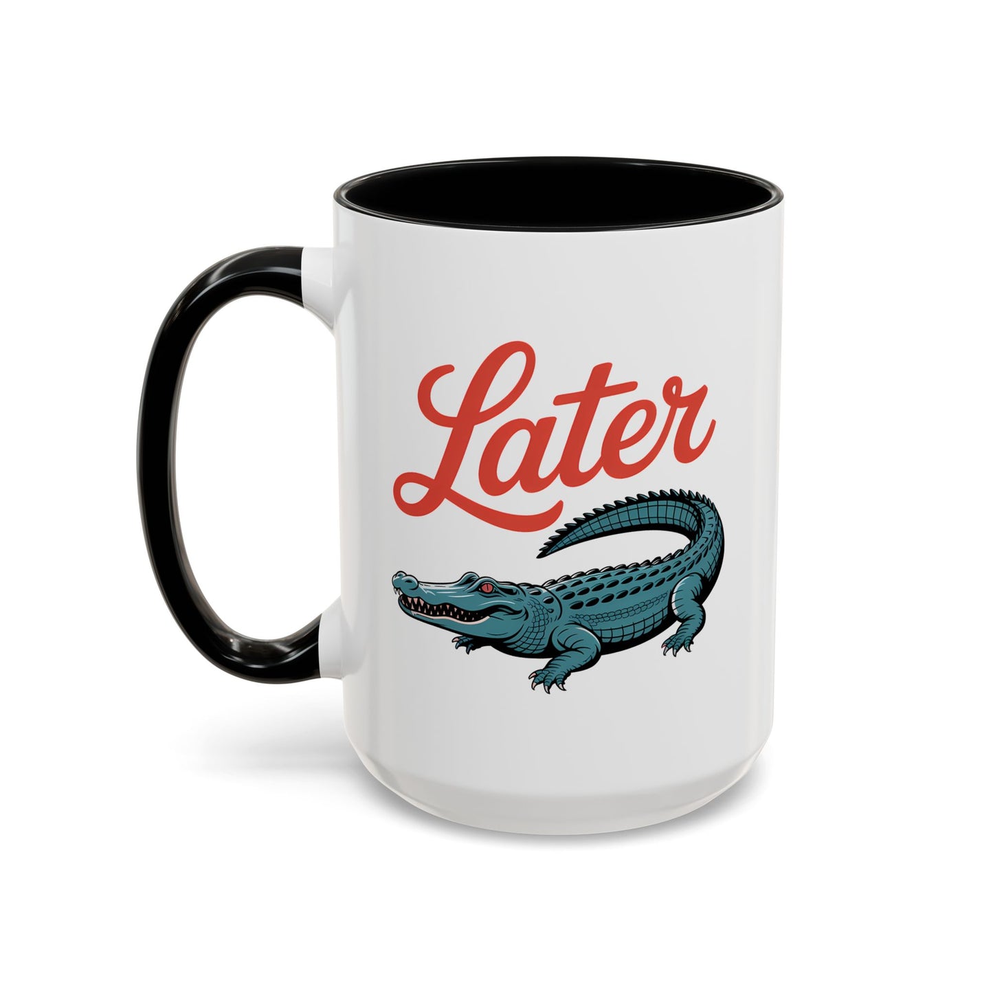 Humor Mug - Later Gator