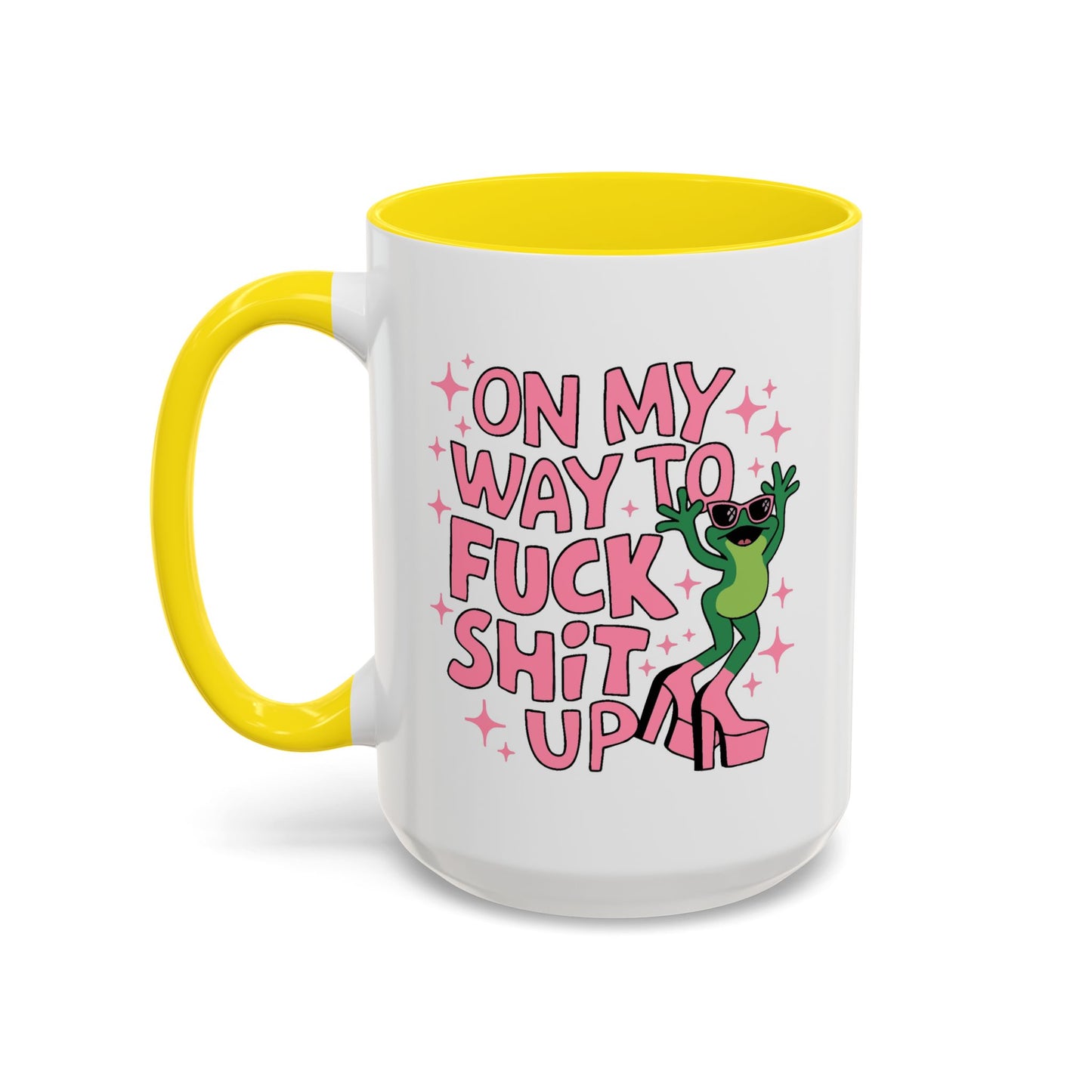 Adult Mug - On My Way to Fuck Shit Up