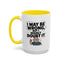 Humor Mug - I May Be Wrong But I Highly Doubt It