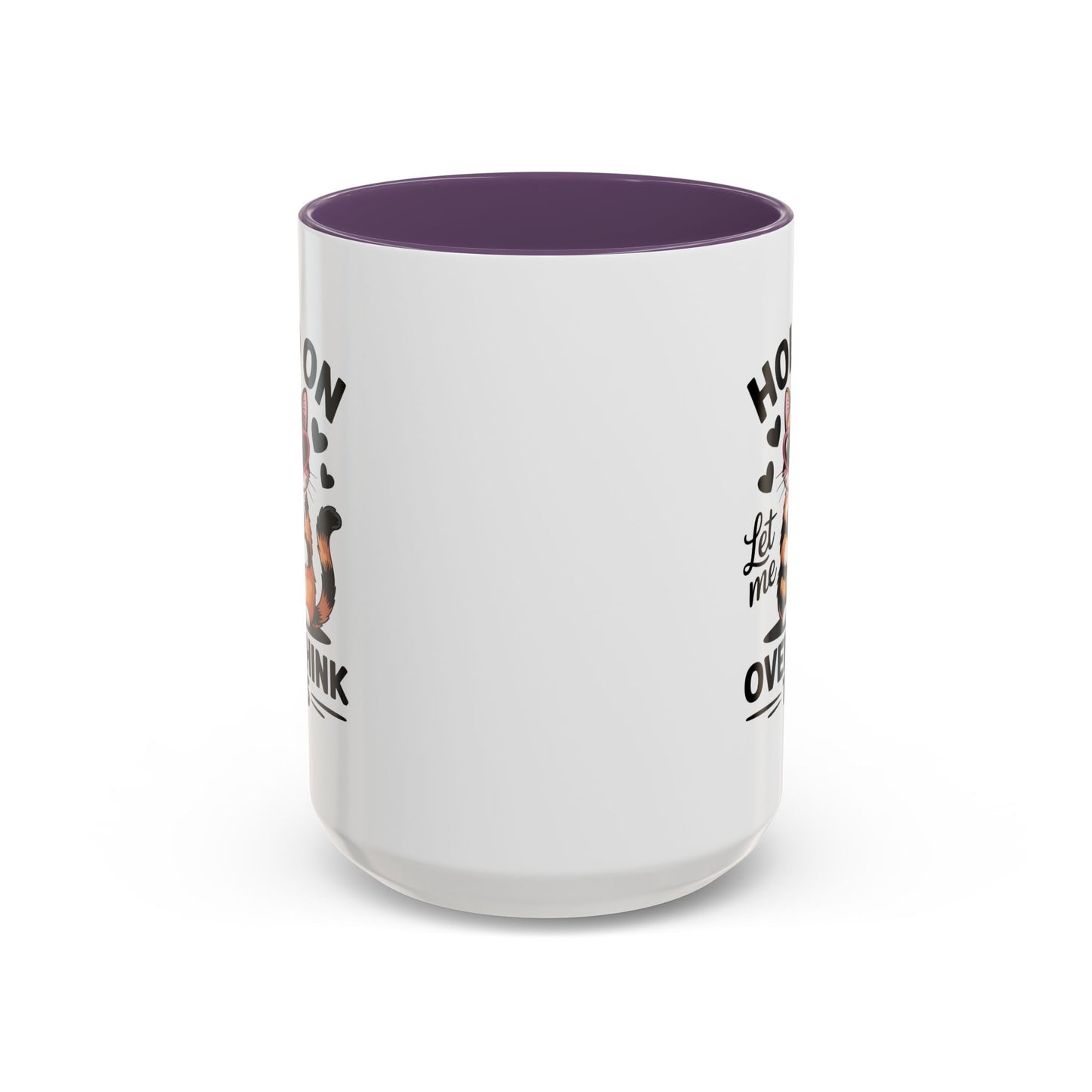 Humor Mug - Hold On Let Me Overthink This
