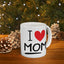Mother's Day Mug - I Love Mom