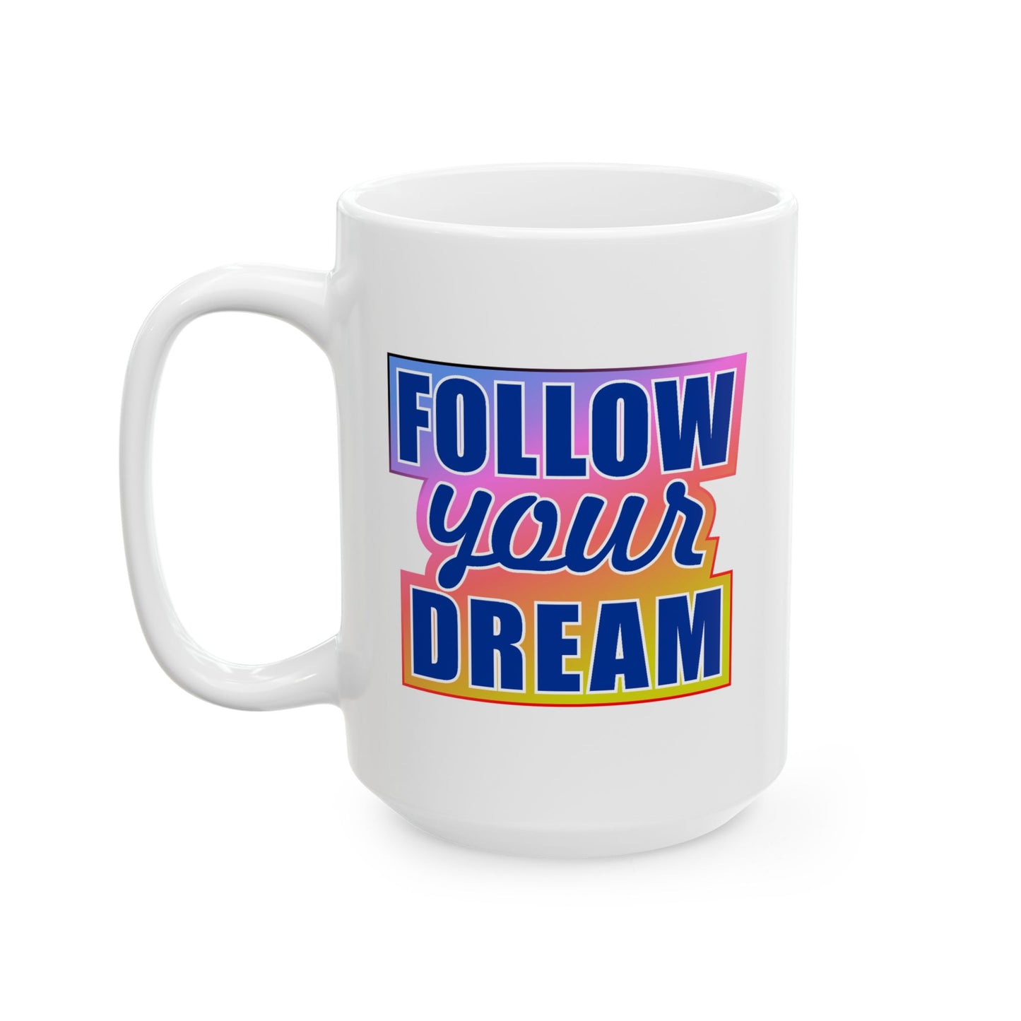 Motivation Mug - Follow Your Dream Sticker