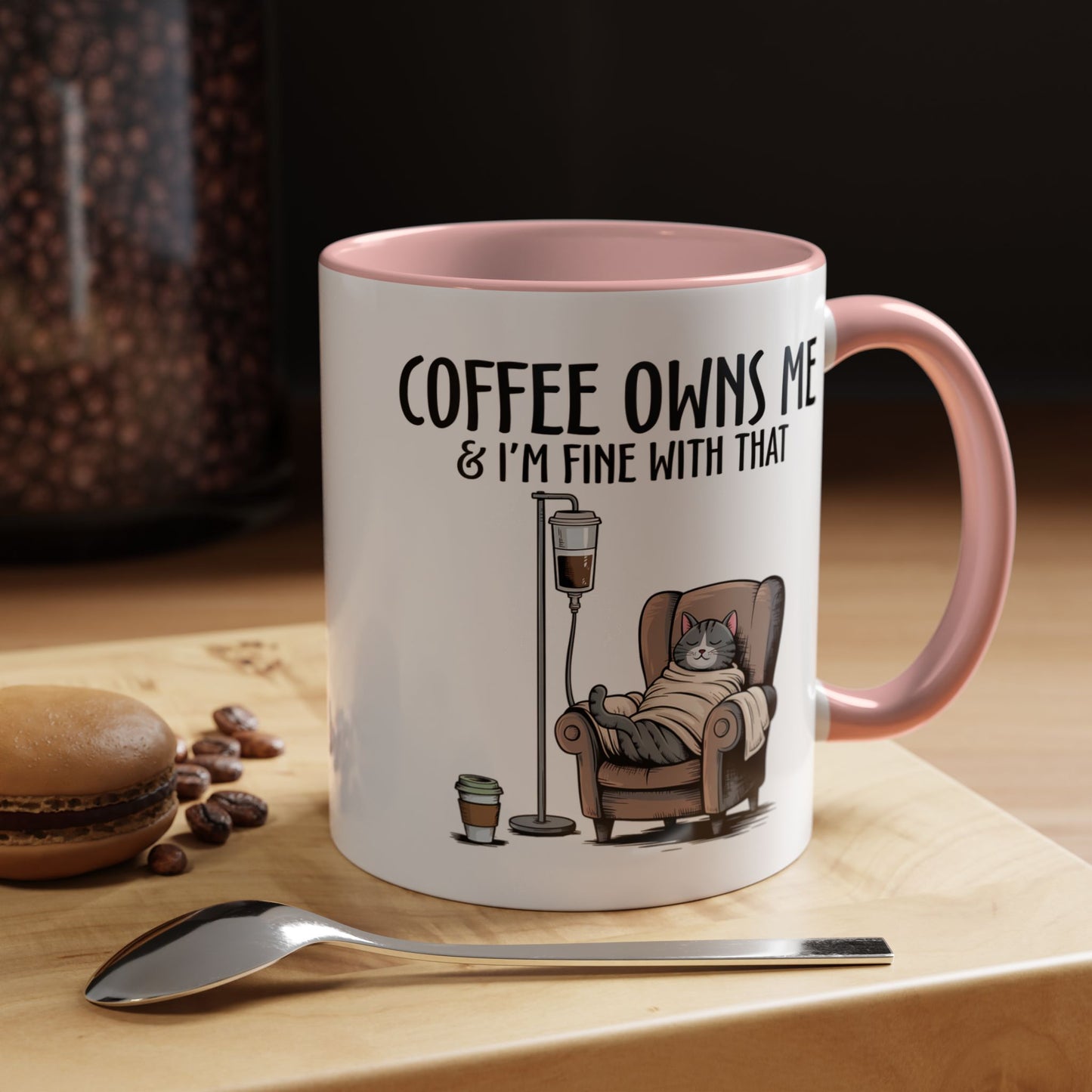 Humor Mug - Coffee Owns Me & I'm Fine With That