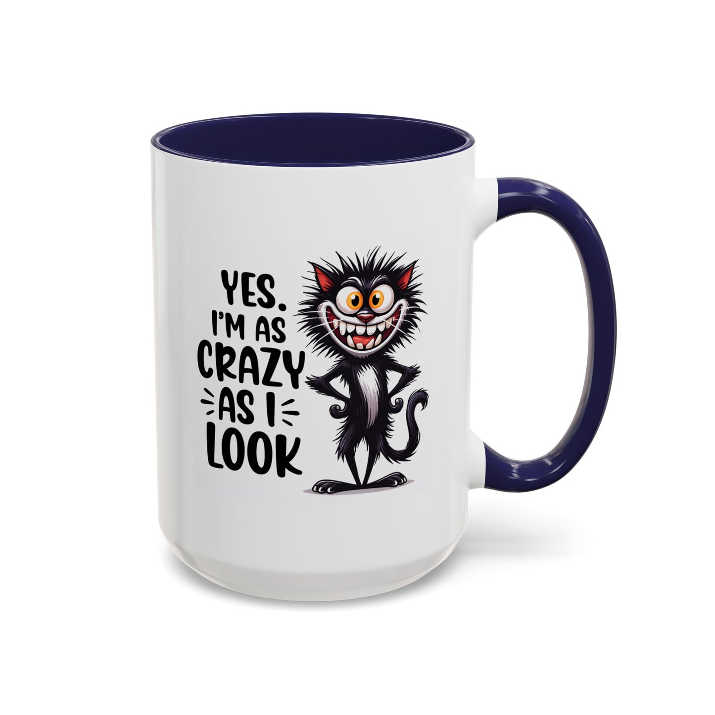Humor Mug - Yes I am as Crazy
