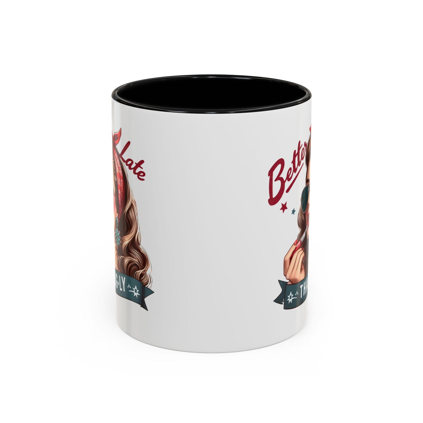 Humor Mug - Better Late Than Ugly