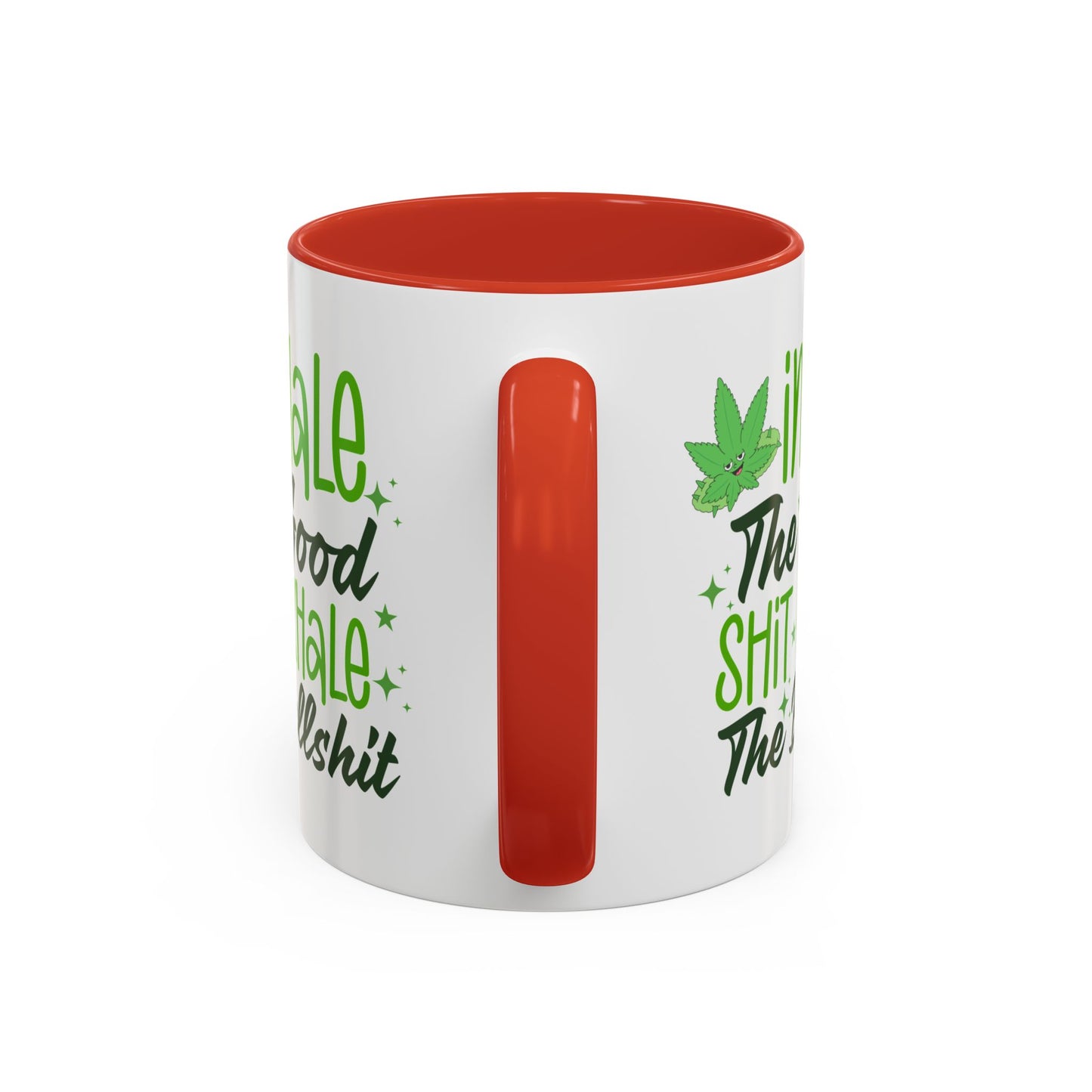 Humor Mug - Inhale the Good Shit Exhale the Bullshit