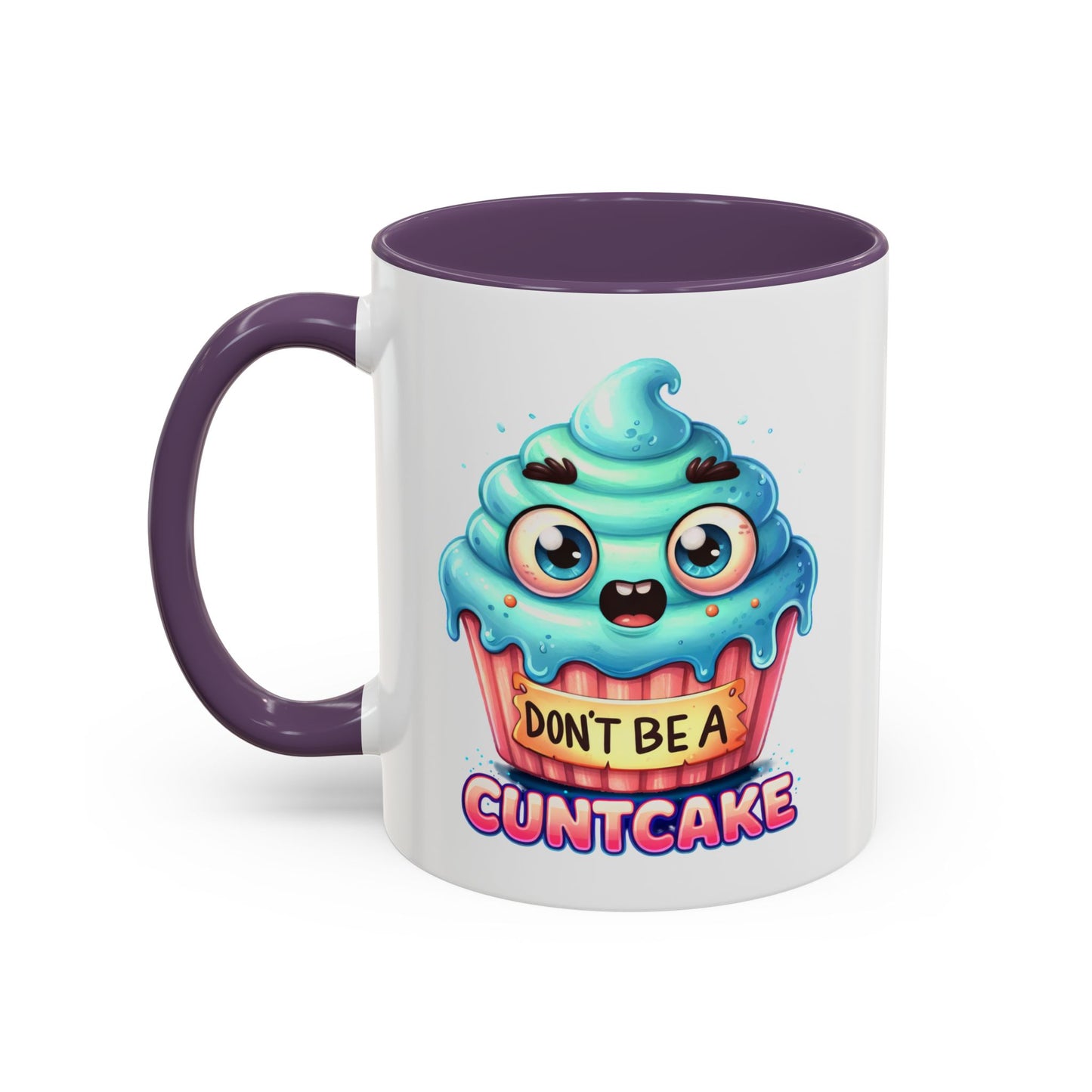 Humor Mug - Don't Be a Cuntcake