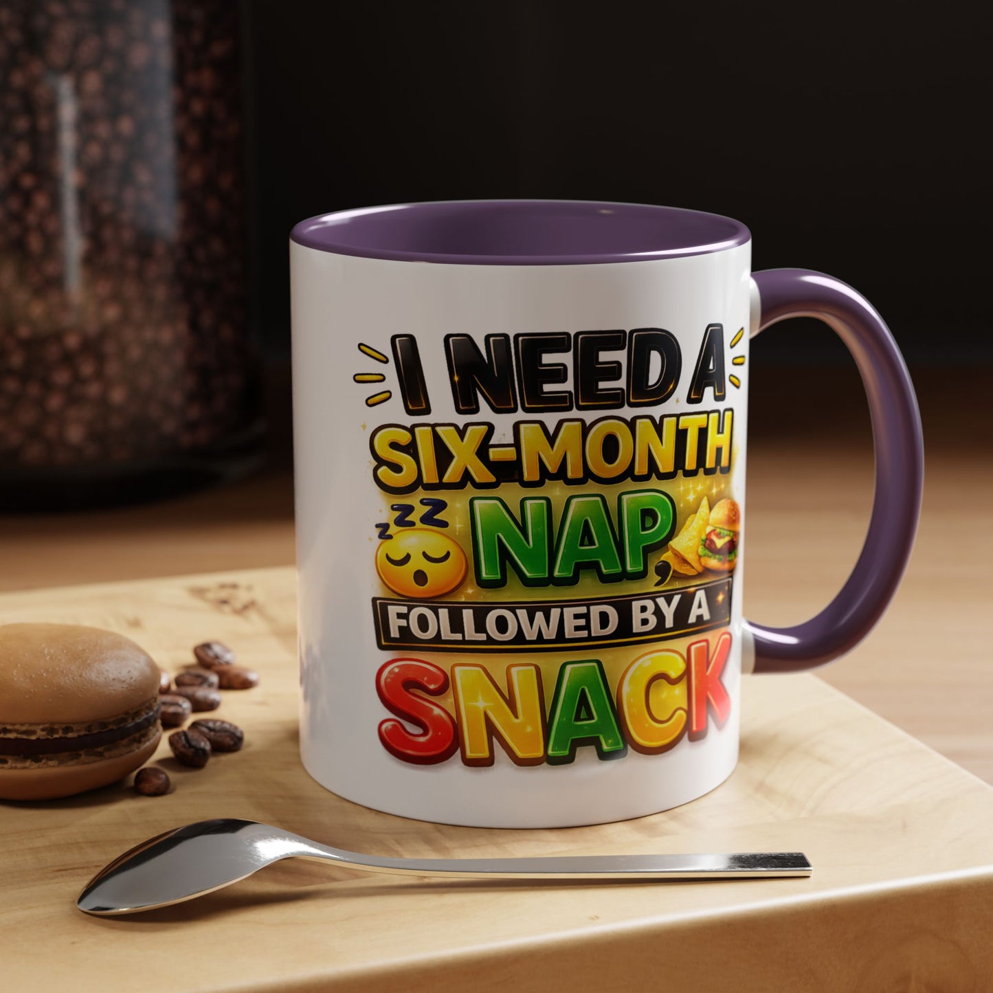 Humor Mug - I Need a Six Month Nap