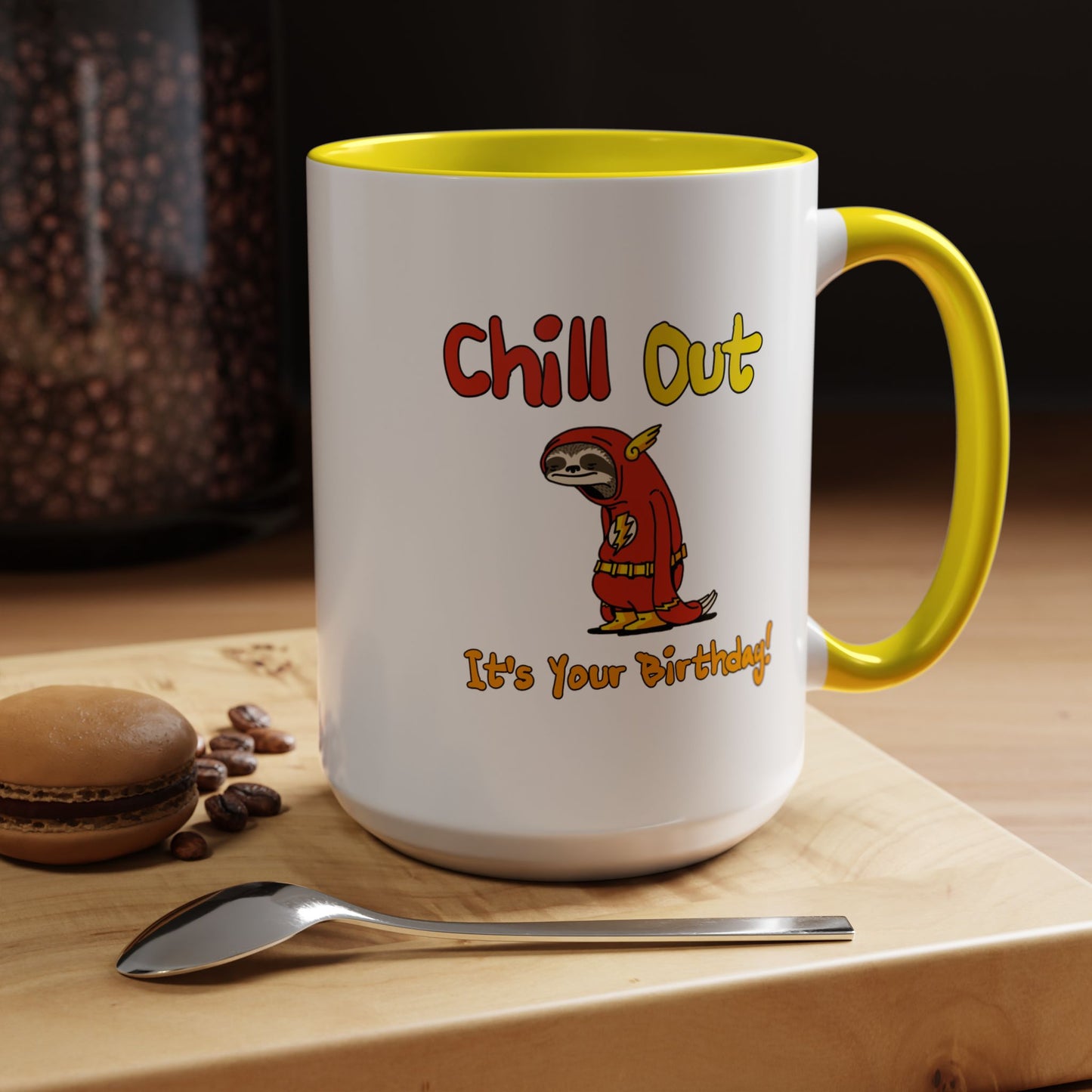 Birthday Mug - Chill Out It's Your Birthday