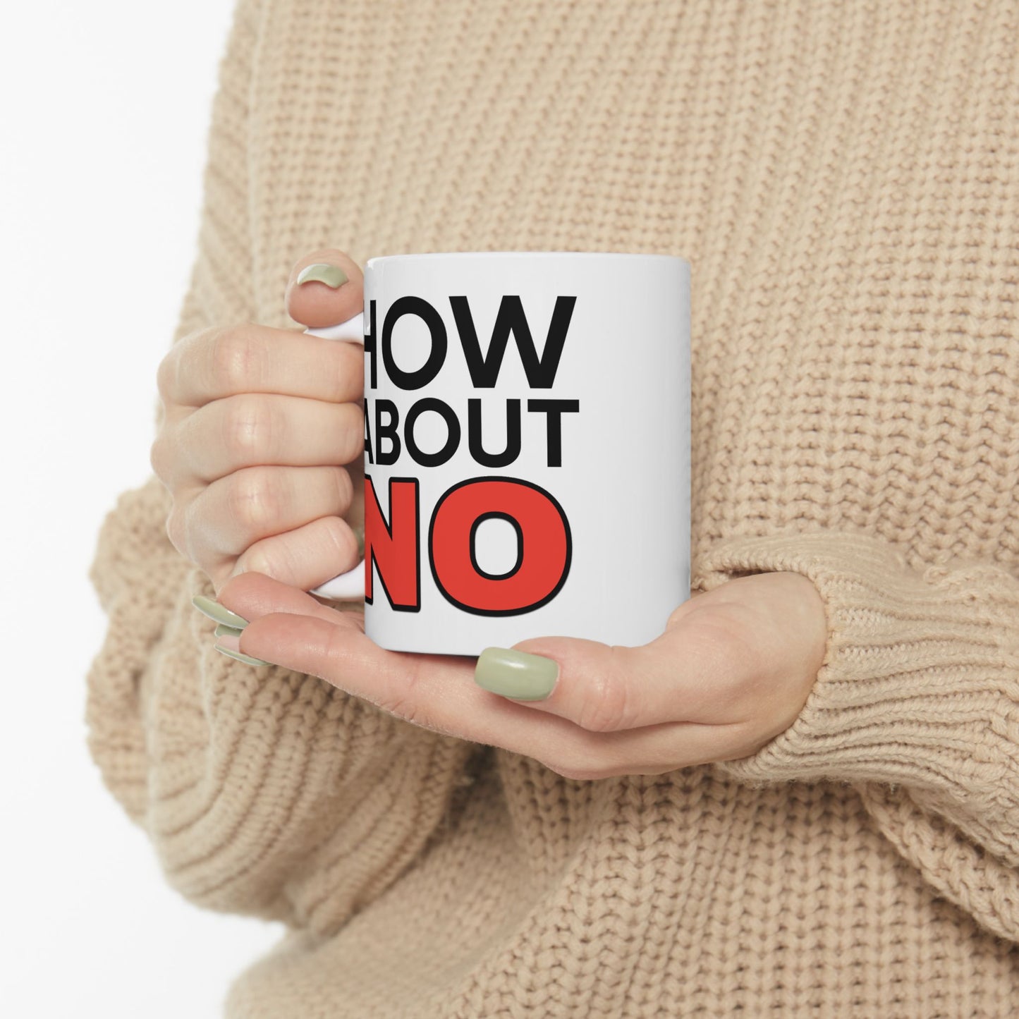 Humor Mug - How About No