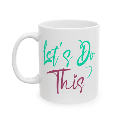 Motivation Mug - Let's Do This