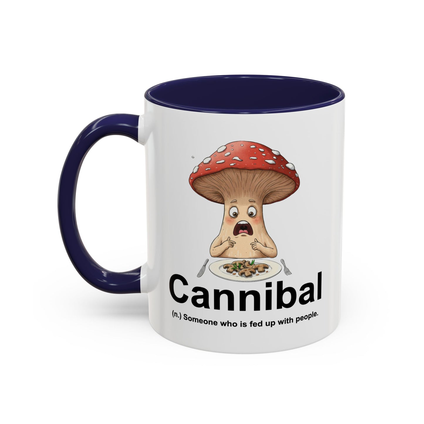 Humor Mug - Cannibal Someone Who Is