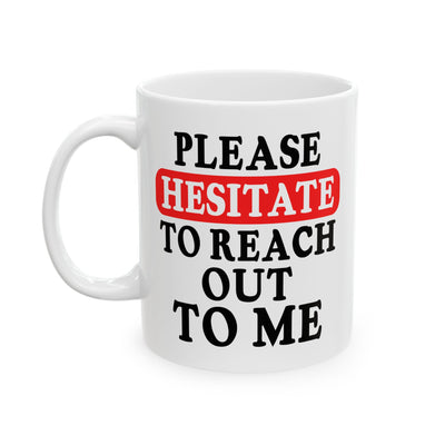 Office Mug - Please Hesitate